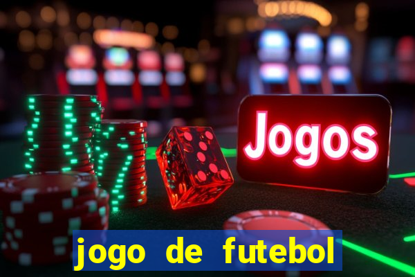 jogo de futebol com dinheiro infinito